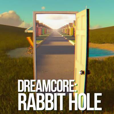 Dreamcore: Rabbit Hole
