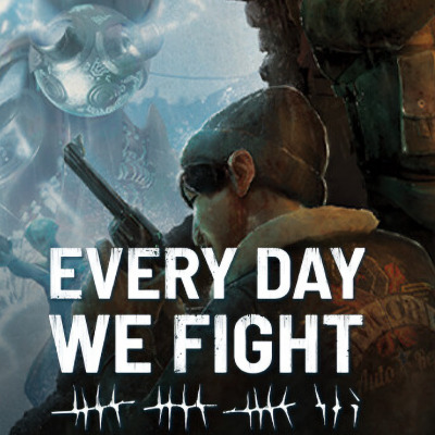 Every Day We Fight