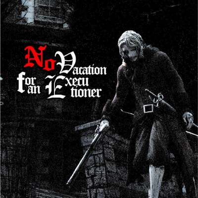 No Vacation for an Executioner