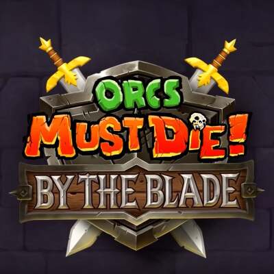 Orcs Must Die: By The Blade
